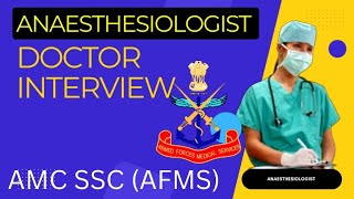 Anaesthesiologist Interview  Anaesthesia  Selected in AMC l AFMS  CAPF upsc GDMO  CMS Interview [upl. by Lered]