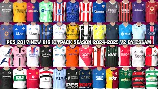 PES 2017 NEW BIG KITPACK SEASON 20242025 V3 FOR ALL PATCH [upl. by Gary]