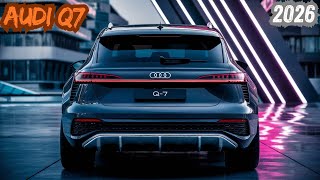 NEXT GEN  2026 Audi Q7 Official Reveal  FIRST LOOK Interior amp Exterior Details [upl. by Nanine]