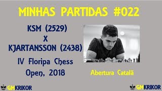 Minhas partidas 022 KSM 2529 x MI Kjartansson 2438  Catalã [upl. by Pellet628]