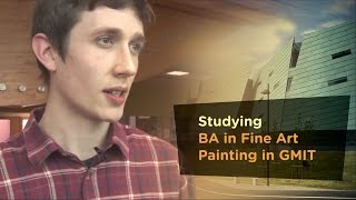 Studying a BA in Fine Art Painting in GMIT [upl. by Nahgaem188]