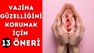 Kadınlar İçin Vajina Güzelliğini Korumanın 13 Yolu  Vajina Sağlığı ve Bakımı Nasıl Olmalı [upl. by Gennaro]