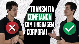 Como Transmitir Confiança com Linguagem Corporal Metaforando [upl. by Elamaj]