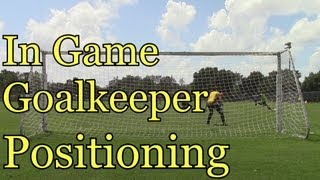 In Game Goalkeeper Positioning Goalkeeper Training [upl. by Aret]