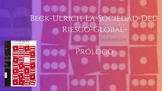 Beck Ulrich La Sociedad Del Riesgo Global Prólogo [upl. by Eneleuqcaj]