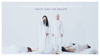 Arek Kłusowski Kayah Michał Kmieciak  Niech zimy nie będzie Official Video [upl. by Cyprian]