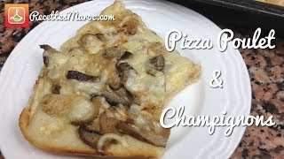 Recette Pizza au Poulet amp Champignons [upl. by Godber]