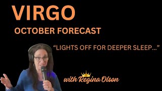 VIRGO OCTOBER ASTRO TAROT FORECAST with Regina OlsonquotLights off for deeper sleepquot [upl. by Ayotel]