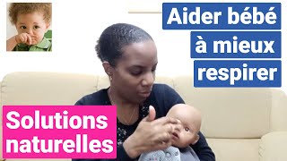 Comment aider bébé à mieux respirer   Nez bouché  SOLUTIONS NATURELLES [upl. by Nal]