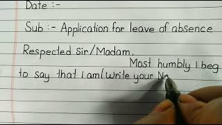 How to write an Application for leave of absence।। Application for leave of absence in English।। [upl. by Namielus530]