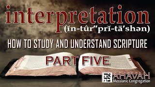 Interpretation How to Study and Understand Scripture Part Five [upl. by Dustin745]