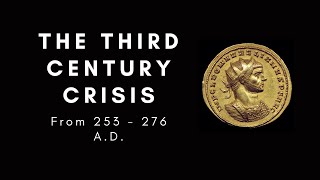 The Third Century Crisis from 253  276 AD [upl. by Merras943]