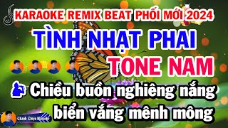 Karaoke Tình Nhạt Phai  Remix Bass Căng Chuẩn Vip 2024 Tone Nam [upl. by Sirron]