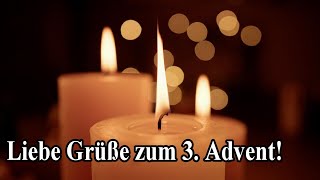 3 Advent  Adventsgrüße für dich Ich wünsche dir einen schönen 3 Advent [upl. by Llereg323]