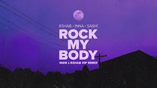 R3HAB INNA Sash  Rock My Body WampW x R3HAB VIP Remix Official Lyric Video [upl. by Ennayk]