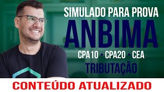 SIMULADO PARA PROVA ANBIMA  TRIBUTAÇÃO CPA10 CPA20 e CEA [upl. by Cis]