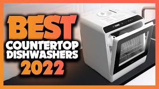 Whats The Best Countertop Dishwasher 2022 The Definitive Guide [upl. by Wrand]