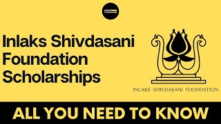 Inlaks Shivdasani Foundation Scholarships – All you need to know  Project EduAccess [upl. by Assyram]