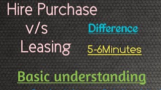 Difference between Hire Purchasing and Leasing  What is leasing  Leasing vs Hire Purchasing [upl. by Gleeson247]