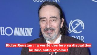 Didier Roustan  la vérité derrière sa disparition brutale enfin révélée [upl. by Keyser]