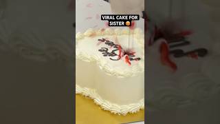 Viral cake for sister 💕 bakery cakevideos cake chocolatecake foodvideos cakedecorating [upl. by Ahsem]