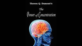 The Power of Concentration Theron Q Dumont Full CD Audio Book [upl. by Hassett520]