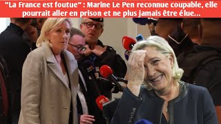 Marine Le Pen reconnue coupable elle pourrait aller en prison et ne plus jamais être élue… [upl. by Madriene]