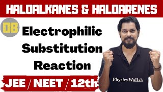 Haloalkanes and Haloarenes  Class 12 L8  Electrophilic substitution Reactions  JEE  NEET [upl. by Ahsiemaj856]