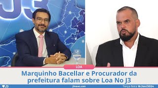 Marquinho Bacellar e Procurador da prefeitura falam sobre Loa No J3 [upl. by Gary]