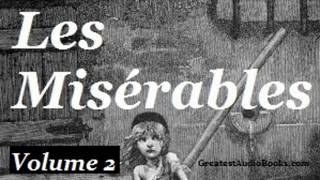 Les Misérables by Victor Hugo VOL 2 Part 1  FULL Audio Book  Greatest AudioBooks  Les Mis [upl. by Wendeline379]