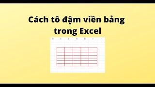 Cách tô đậm viền bảng trong Excel [upl. by Kurzawa701]