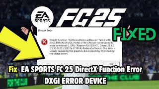 How to Fix EA SPORTS FC 25 DirectX Function Error DXGI ERROR DEVICE [upl. by Carmelo]