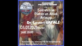 ETİK2  Sokrates ve Platonun Ahlak Anlayışı  Dr Levent SAFALI [upl. by Jacy282]