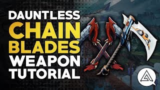 Dauntless  Chain Blades Tutorial [upl. by Ludmilla]