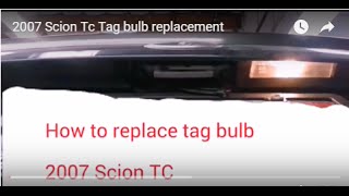 2007 Scion Tc Tag bulb replacement [upl. by Donegan726]