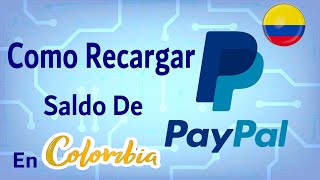 🥇 Así Puedes Recargar Saldo En PayPal COLOMBIA Fácilmente Hoy Mismo Sin Tarjeta Ni Cuenta de Banco [upl. by Narine]