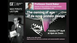 Perutz Lecture 2021 The coming of age of de novo protein design  David Baker [upl. by Fishbein]