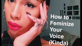 How to  Feminize your voice kinda [upl. by Prudence]