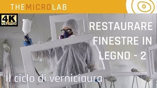 COME RESTAURARE LE FINESTRE  IL CICLO DI VERNICIATURA [upl. by Seedman]