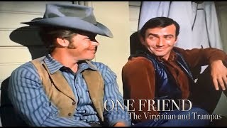 The Virginian and Trampas  One Friend [upl. by Hcurob]