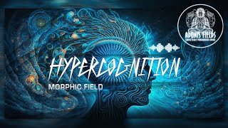 The Hypercognition Morphic Field Powerful [upl. by Anitreb]