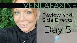 VENLAFAXINE  DAY 5 REVIEW AND SIDE EFFECTS [upl. by Becket509]