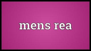 Mens rea Meaning [upl. by Nohsauq980]