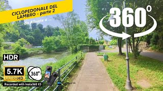 VR 360° Ciclopedonale del Lambro da Albiate a  8 giugno 2024 UHD [upl. by Fruin]