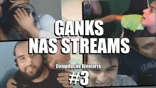 COMPILAÇÃO DE GANKS NA STREAM  COMPILAÇÃO ALEATÓRIA 3 [upl. by Yema322]