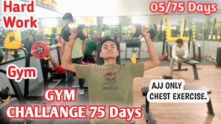 0575 day challangesAjj only Chest exercise mare hai gym [upl. by Aisatsanna278]