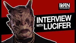 Interview with Lucifer WARNING OFFENSIVE CONTENT [upl. by Rimola]