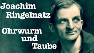 Joachim Ringelnatz  Ohrwurm und Taube [upl. by Kore]