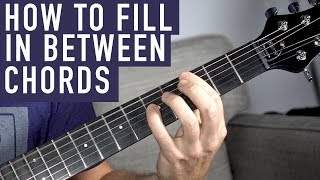 How to Fill in Between Chords [upl. by Fanning]