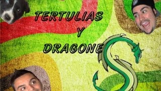 TERTULIAS Y DRAGONES EL FIN DEL MUNDO [upl. by Paulson932]